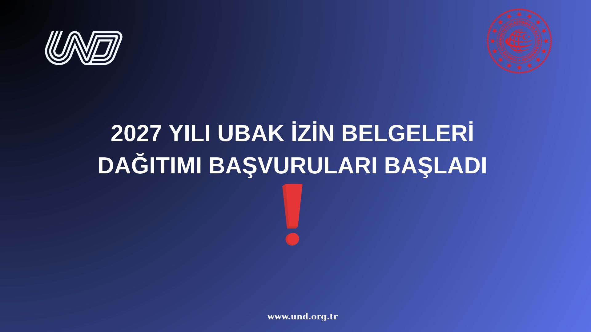 2027 YILI UBAK İZİN BELGELERİ DAĞITIMI BAŞVURULARI 1 EKİM İTİBARİYLE BAŞLADI!
